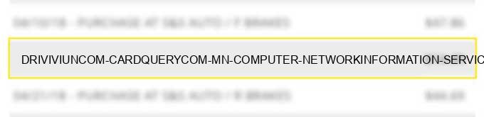 dri*viviun.com cardquery.com mn computer network/information services charge image