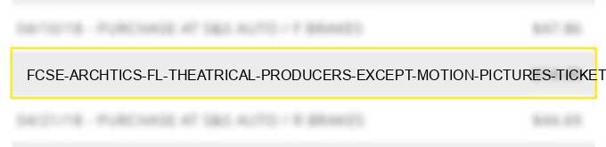 fcse archtics fl theatrical producers (except motion pictures) ticket agencies charge image