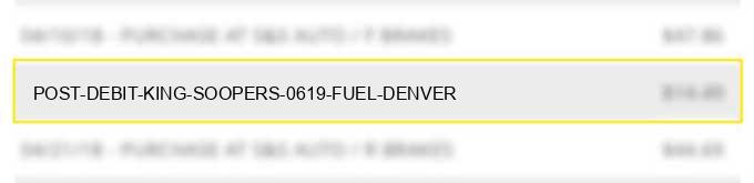 post debit king soopers #0619 fuel denver charge image