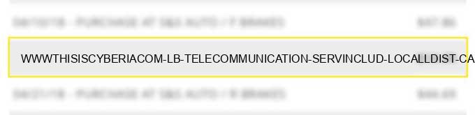 www.thisiscyberia.com lb telecommunication serv.includ. local/l.dist. calls,cr cardcalls charge image